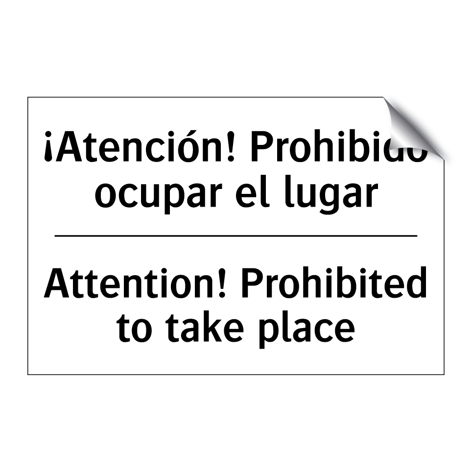¡Atención! Prohibido ocupar el lugar - Attention! Prohibited to take place