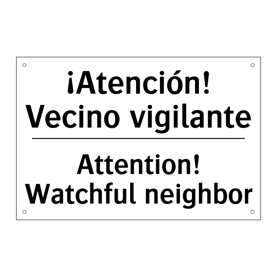 ¡Atención! Vecino vigilante - Attention! Watchful neighbor