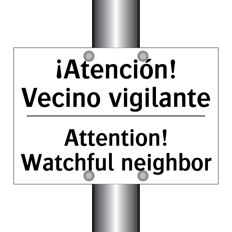 ¡Atención! Vecino vigilante - Attention! Watchful neighbor