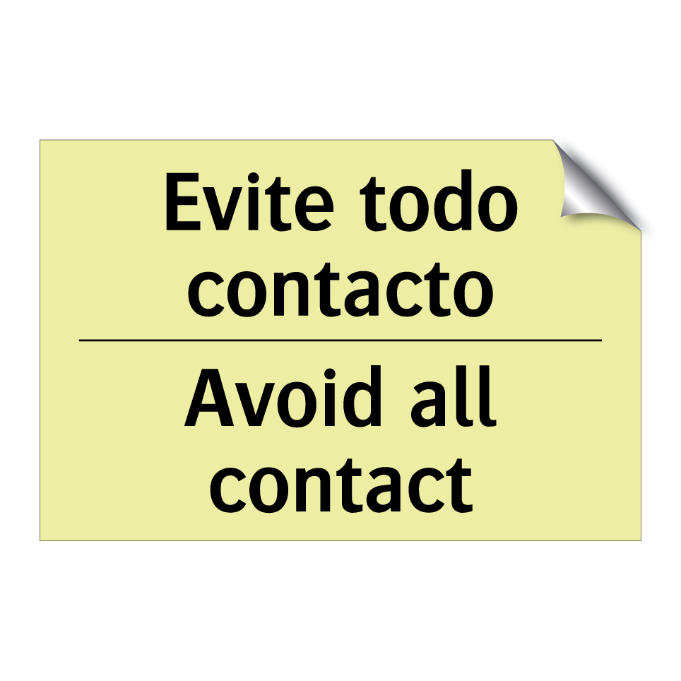 Evite todo contacto - Avoid all contact