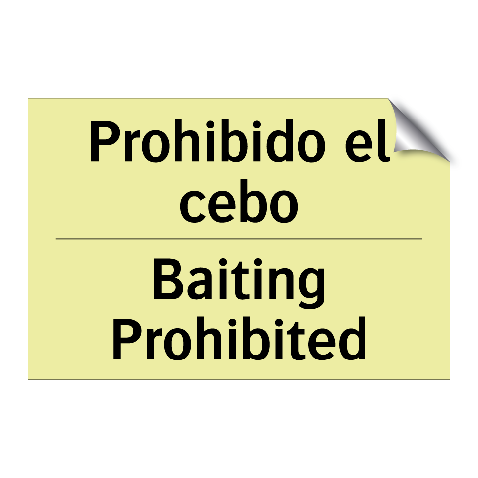 Prohibido el cebo - Baiting Prohibited