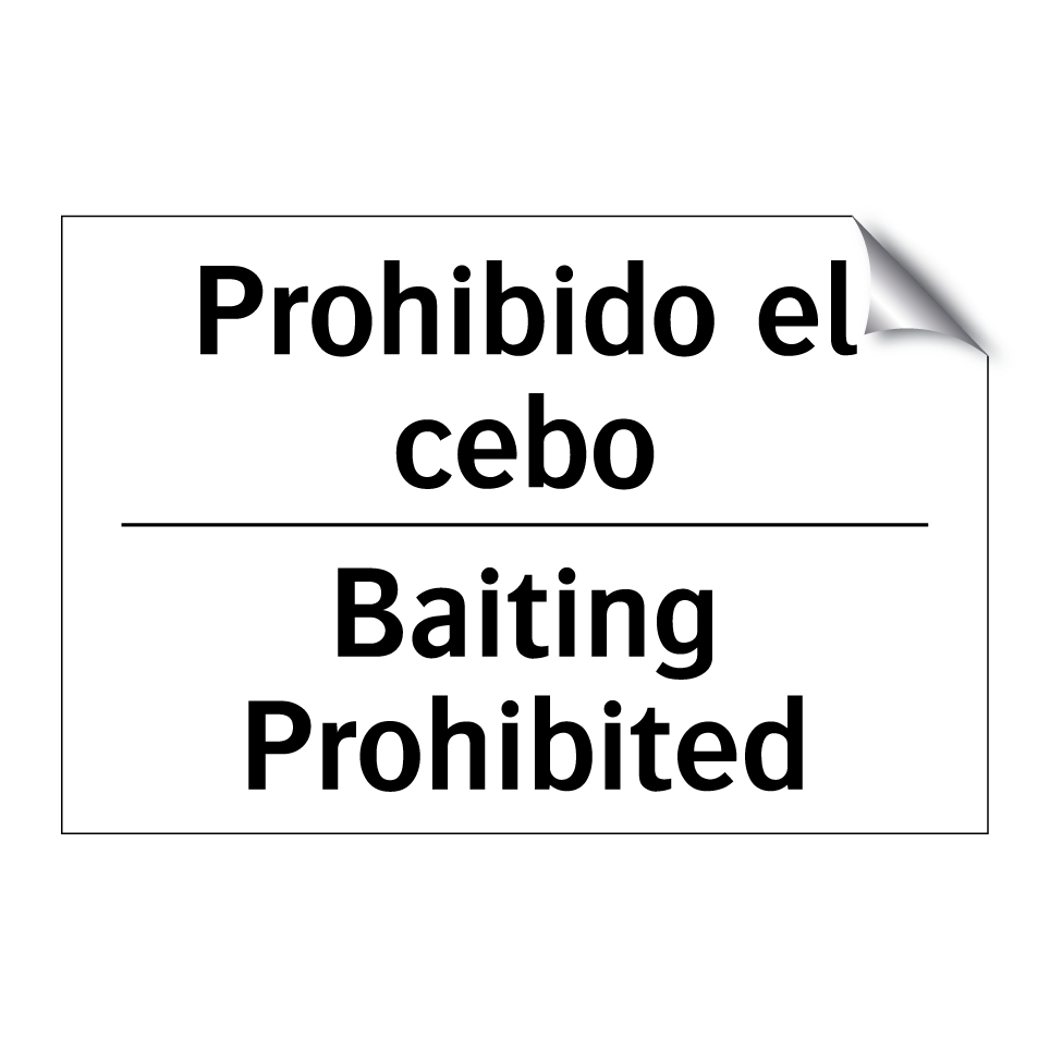 Prohibido el cebo - Baiting Prohibited