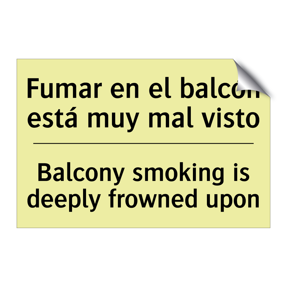 Fumar en el balcón está muy mal visto - Balcony smoking is deeply frowned upon