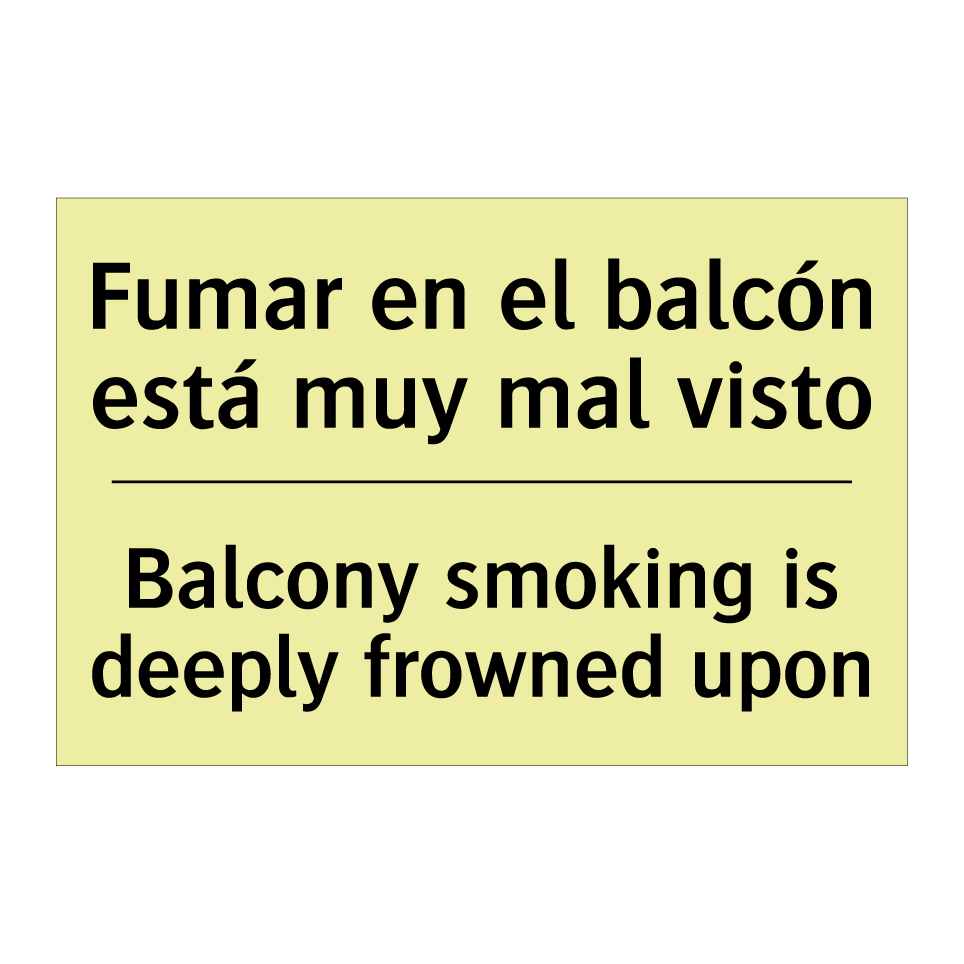Fumar en el balcón está muy mal visto - Balcony smoking is deeply frowned upon