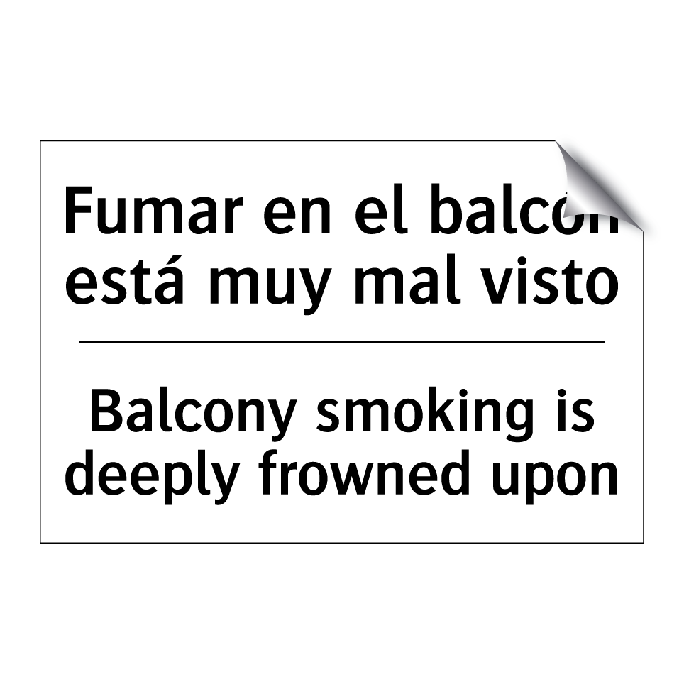Fumar en el balcón está muy mal visto - Balcony smoking is deeply frowned upon
