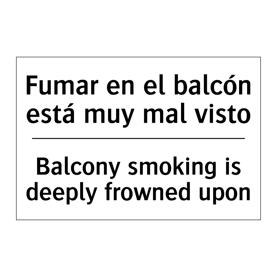 Fumar en el balcón está muy mal visto - Balcony smoking is deeply frowned upon