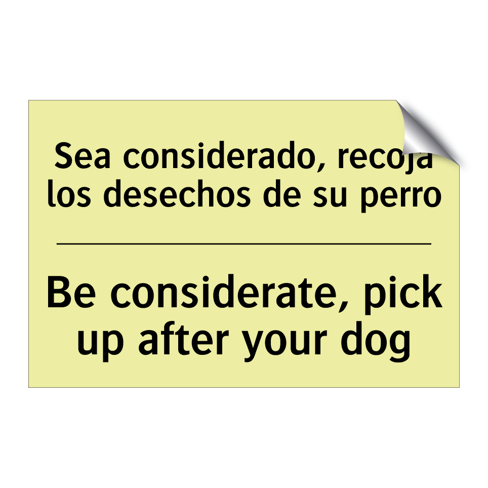 Sea considerado, recoja los desechos de su perro - Be considerate, pick up after your dog