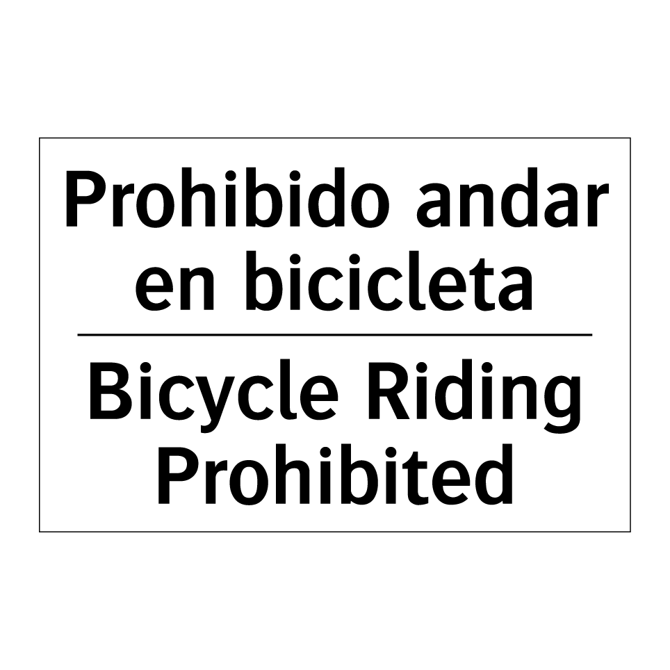 Prohibido andar en bicicleta - Bicycle Riding Prohibited