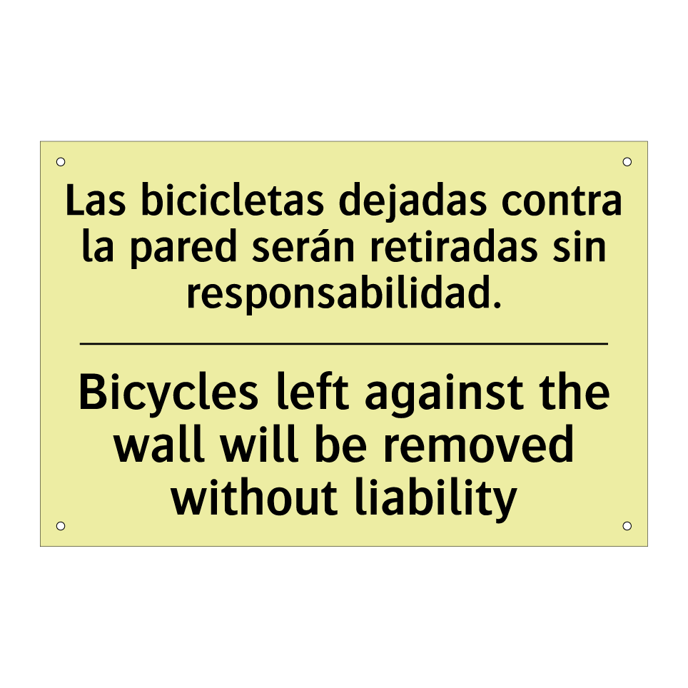 Las bicicletas dejadas contra la pared serán retiradas sin responsabilidad. - Bicycles left against the wall will be removed without liability