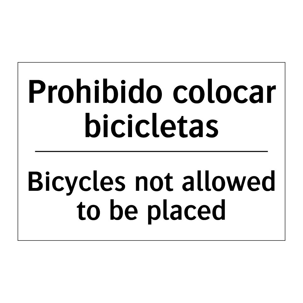 Prohibido colocar bicicletas - Bicycles not allowed to be placed
