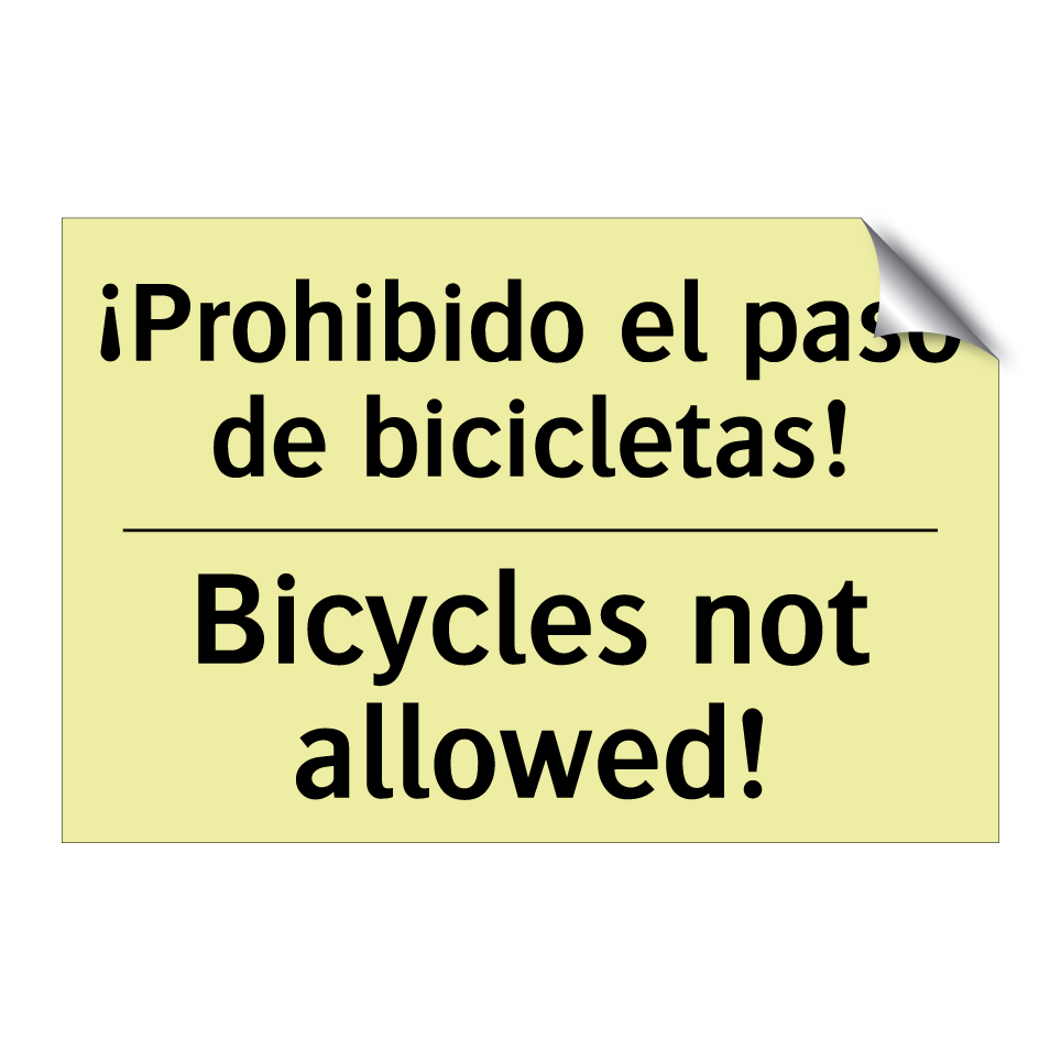 ¡Prohibido el paso de bicicletas! - Bicycles not allowed!