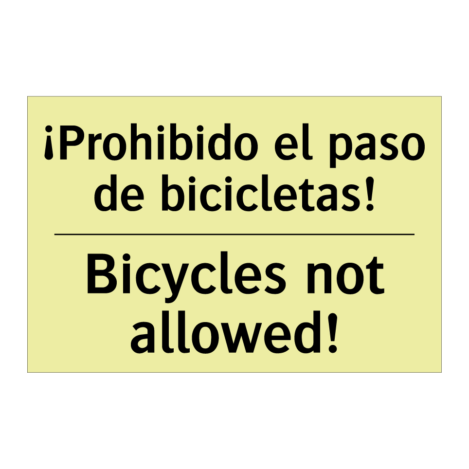 ¡Prohibido el paso de bicicletas! - Bicycles not allowed!