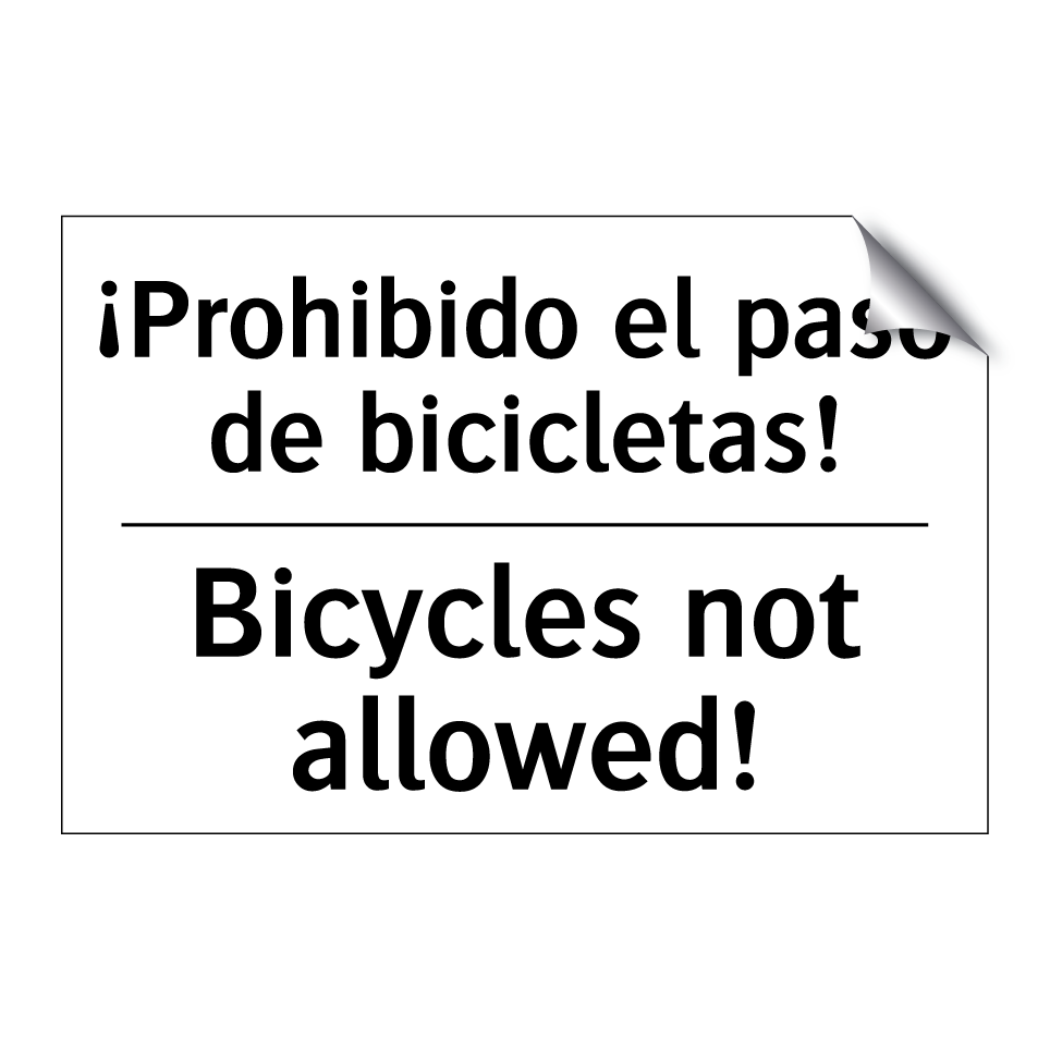 ¡Prohibido el paso de bicicletas! - Bicycles not allowed!