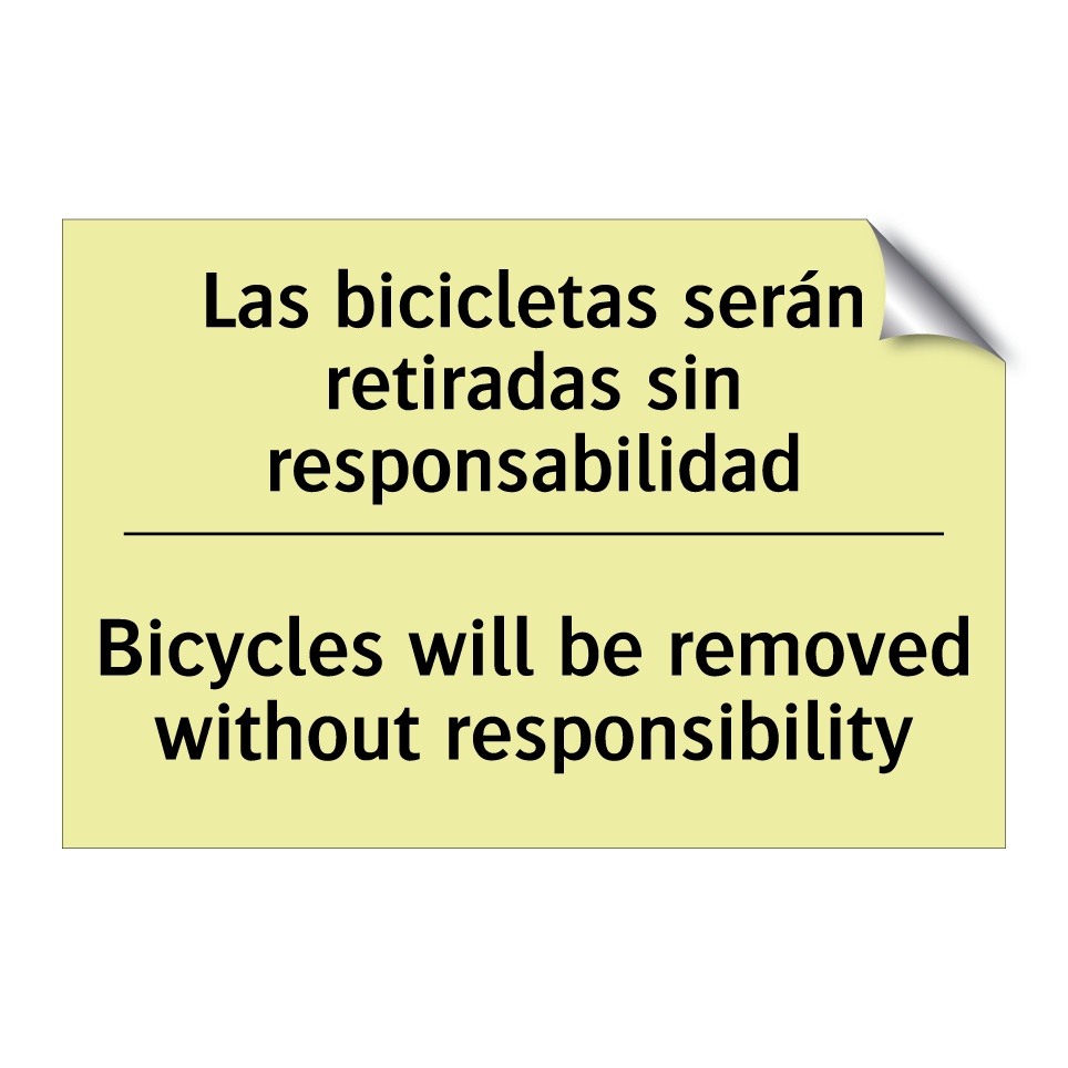 Las bicicletas serán retiradas sin responsabilidad - Bicycles will be removed without responsibility