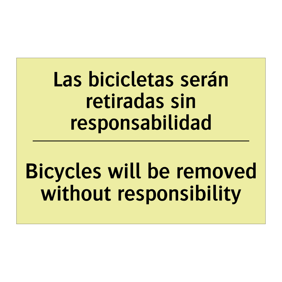 Las bicicletas serán retiradas sin responsabilidad - Bicycles will be removed without responsibility