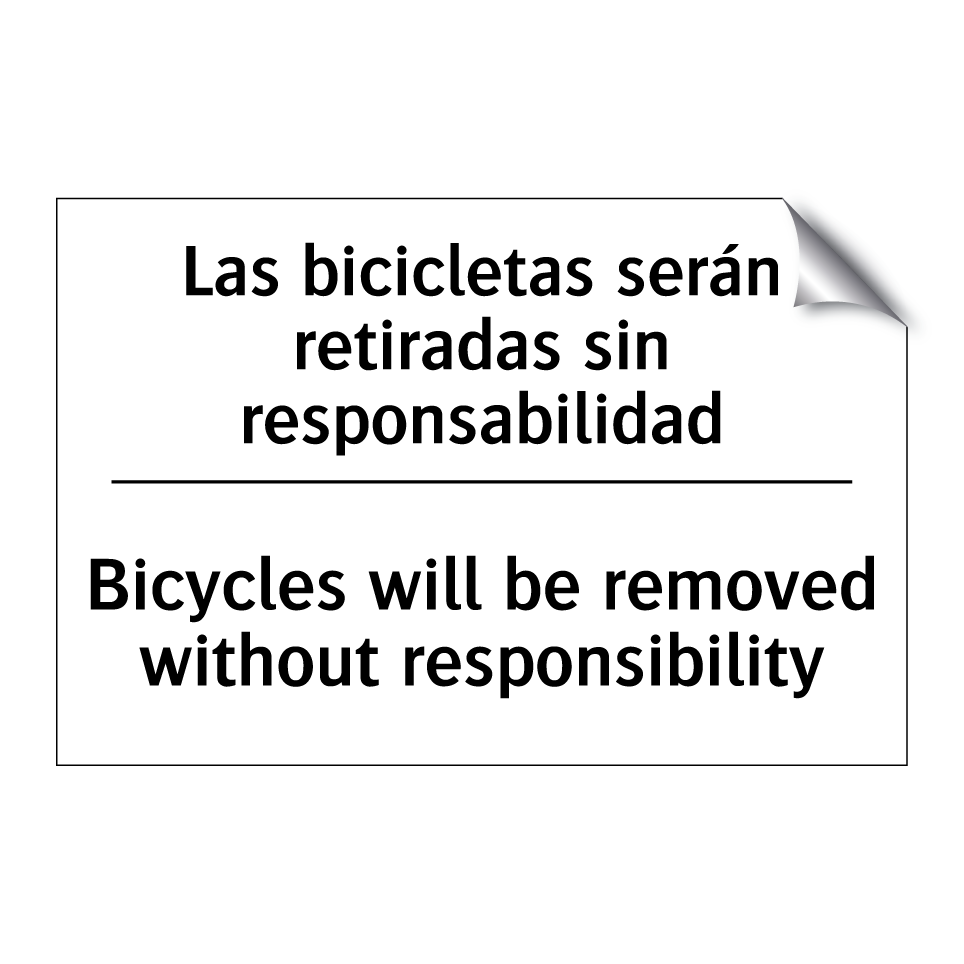 Las bicicletas serán retiradas sin responsabilidad - Bicycles will be removed without responsibility