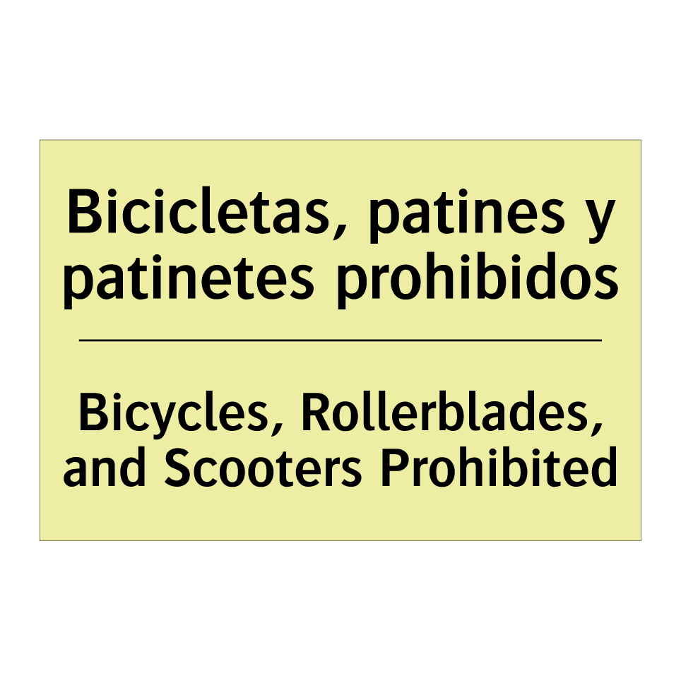 Bicicletas, patines y patinetes prohibidos - Bicycles, Rollerblades, and Scooters Prohibited