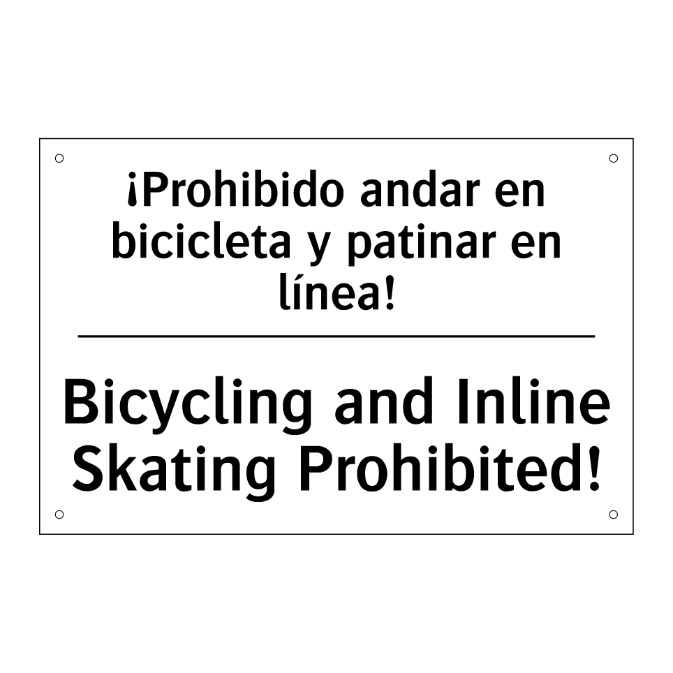 ¡Prohibido andar en bicicleta y patinar en línea! - Bicycling and Inline Skating Prohibited!
