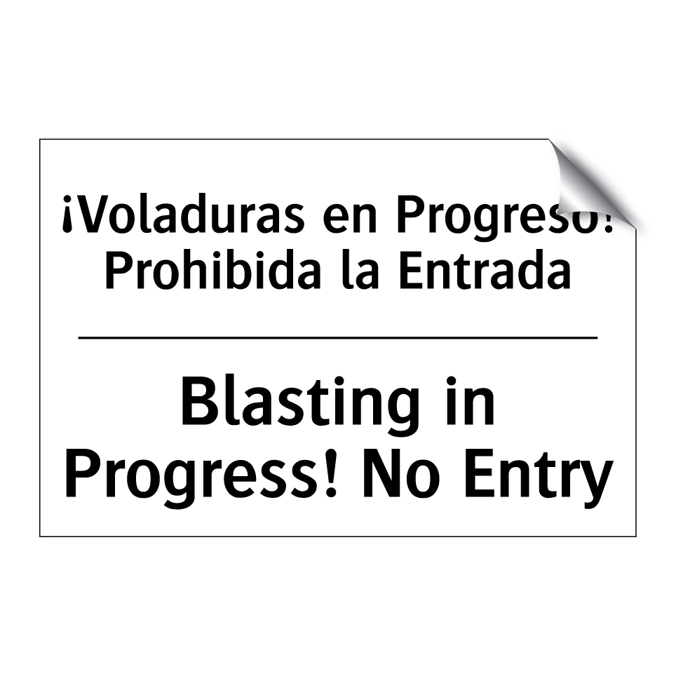 ¡Voladuras en Progreso! Prohibida la Entrada - Blasting in Progress! No Entry