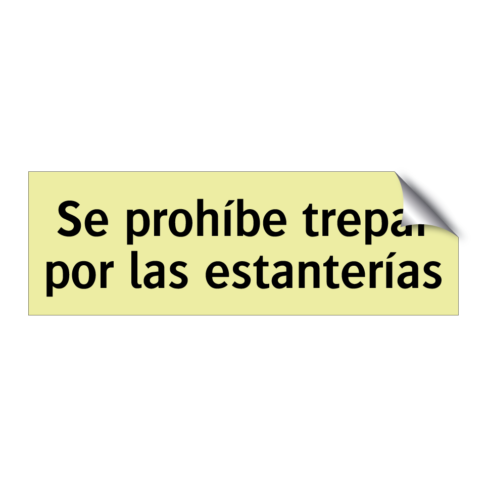 Se prohíbe trepar por las estanterías