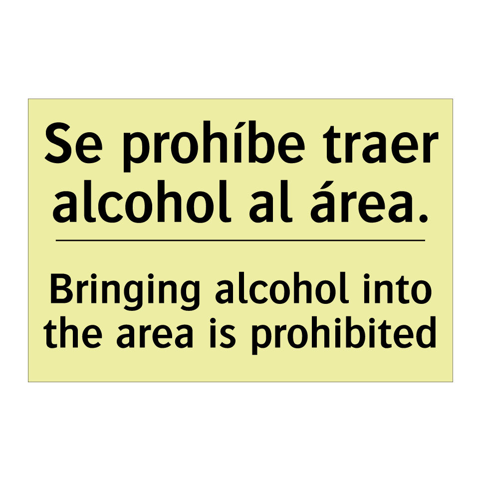 Se prohíbe traer alcohol al área. - Bringing alcohol into the area is prohibited