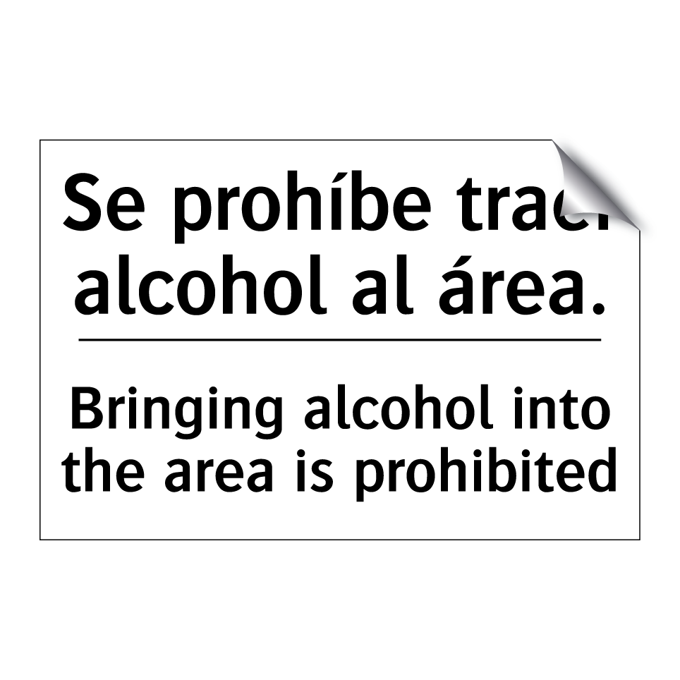 Se prohíbe traer alcohol al área. - Bringing alcohol into the area is prohibited