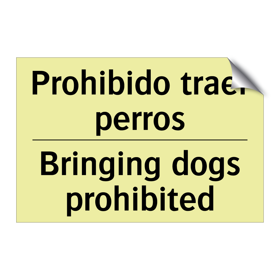 Prohibido traer perros - Bringing dogs prohibited