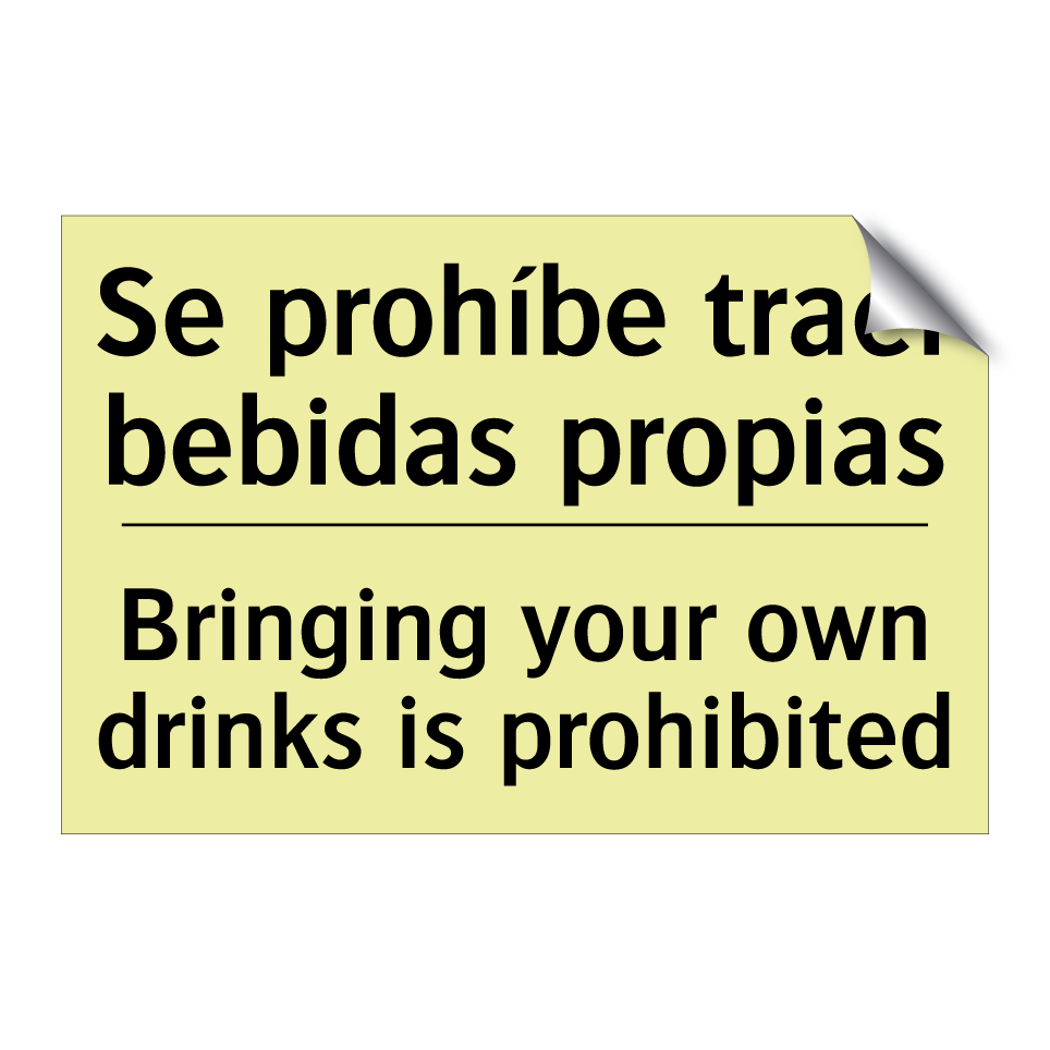 Se prohíbe traer bebidas propias - Bringing your own drinks is prohibited