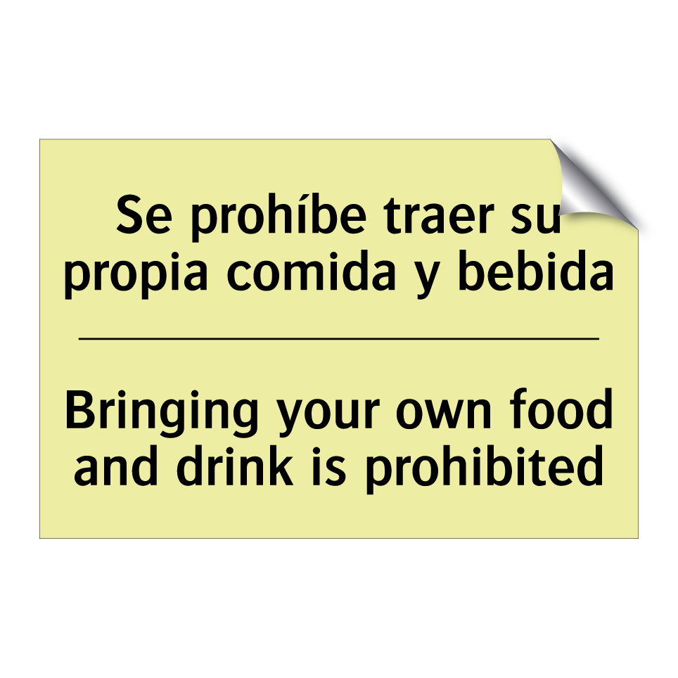 Se prohíbe traer su propia comida y bebida - Bringing your own food and drink is prohibited