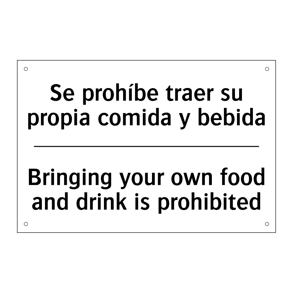 Se prohíbe traer su propia comida y bebida - Bringing your own food and drink is prohibited