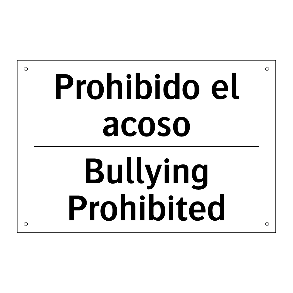 Prohibido el acoso - Bullying Prohibited