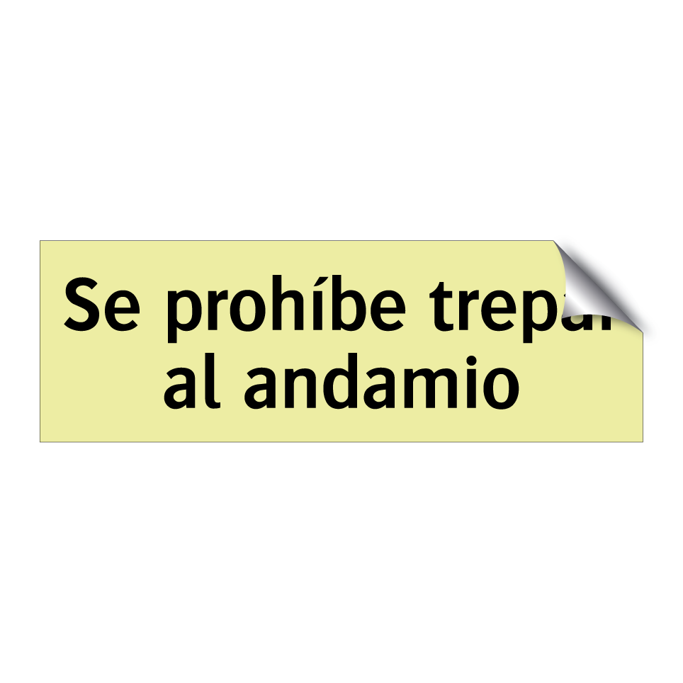 Se prohíbe trepar al andamio