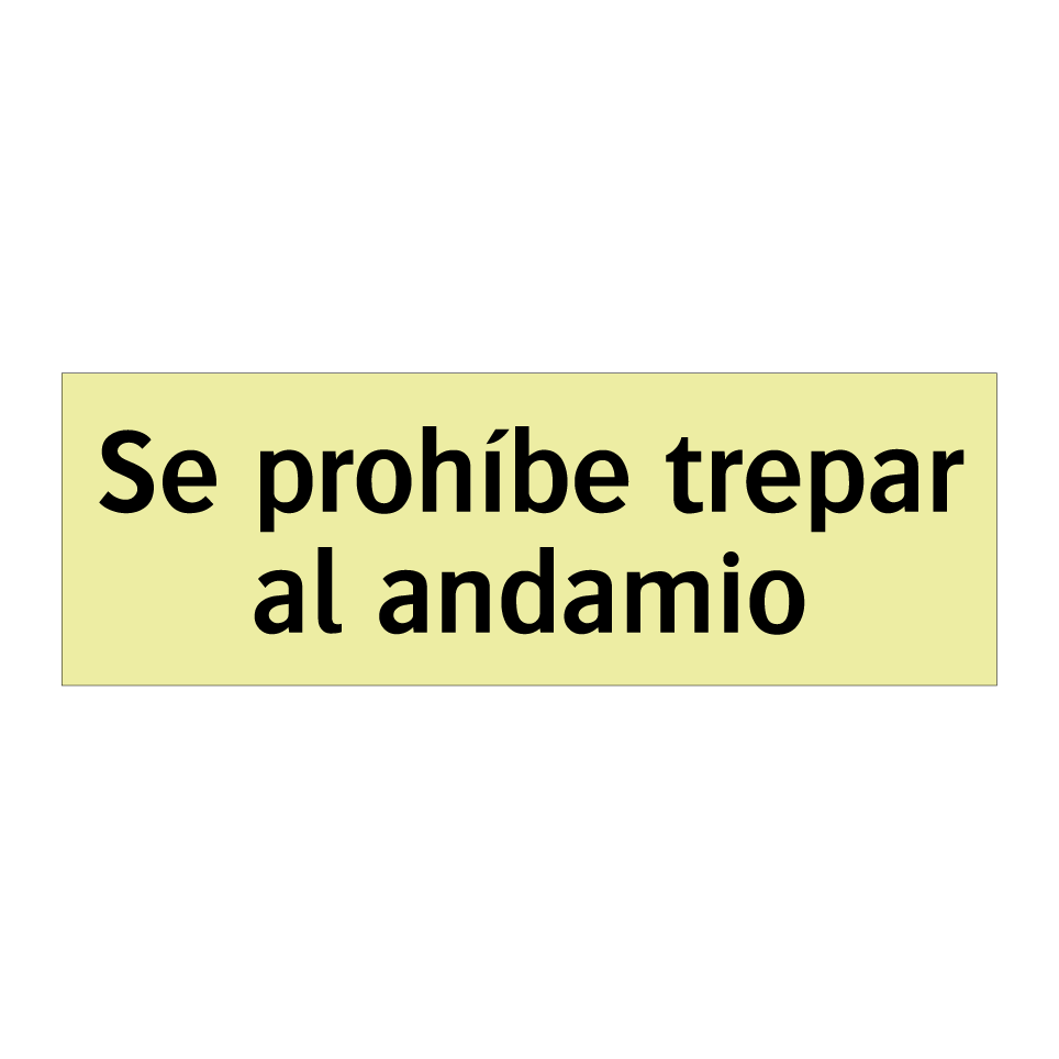 Se prohíbe trepar al andamio