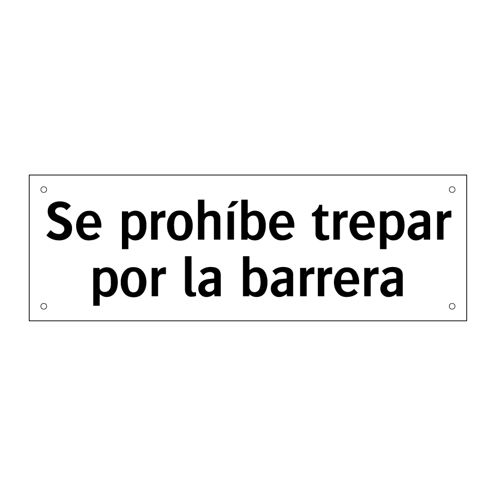 Se prohíbe trepar por la barrera