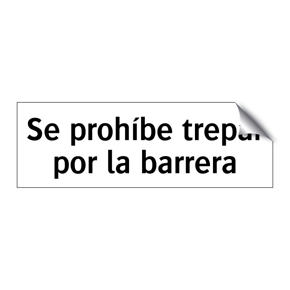 Se prohíbe trepar por la barrera