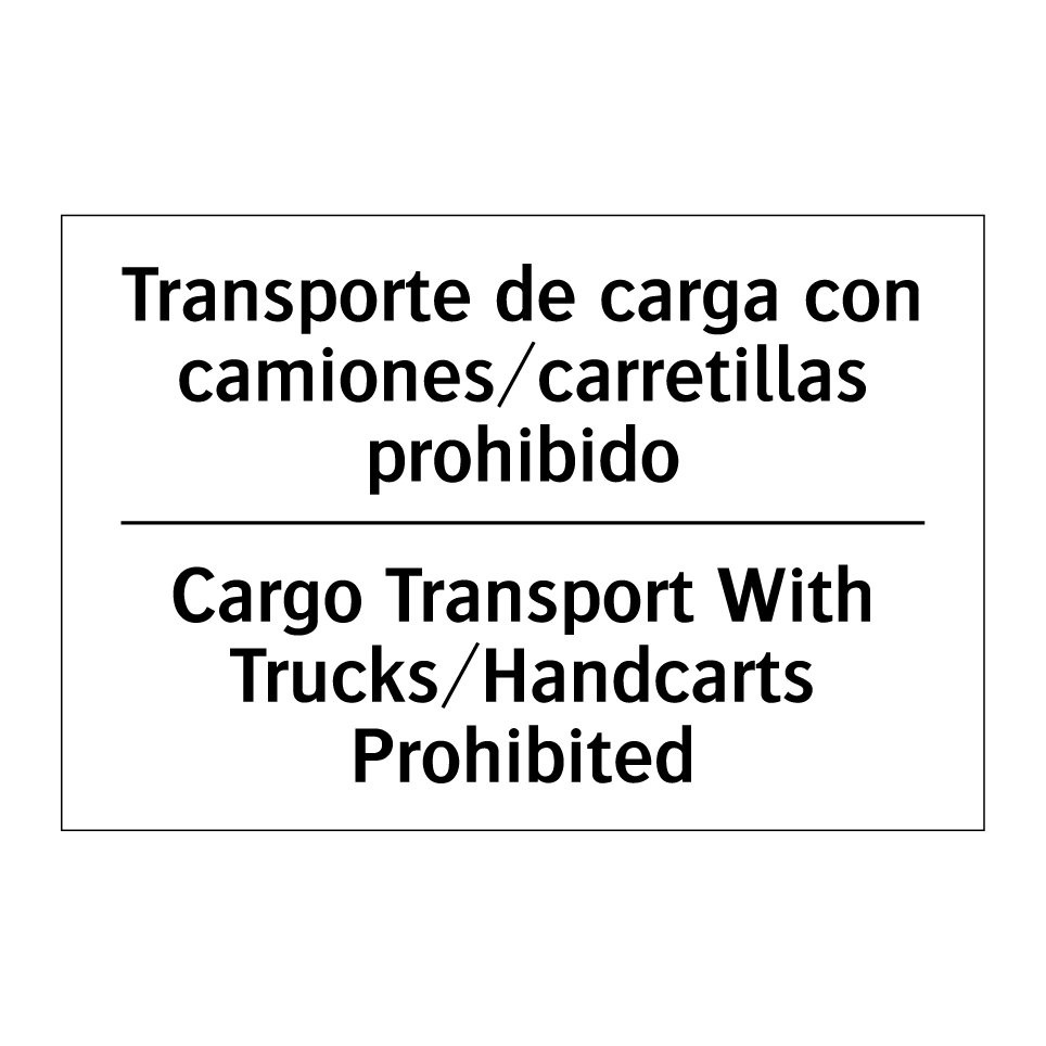 Transporte de carga con camiones/carretillas prohibido - Cargo Transport With Trucks/Handcarts Prohibited