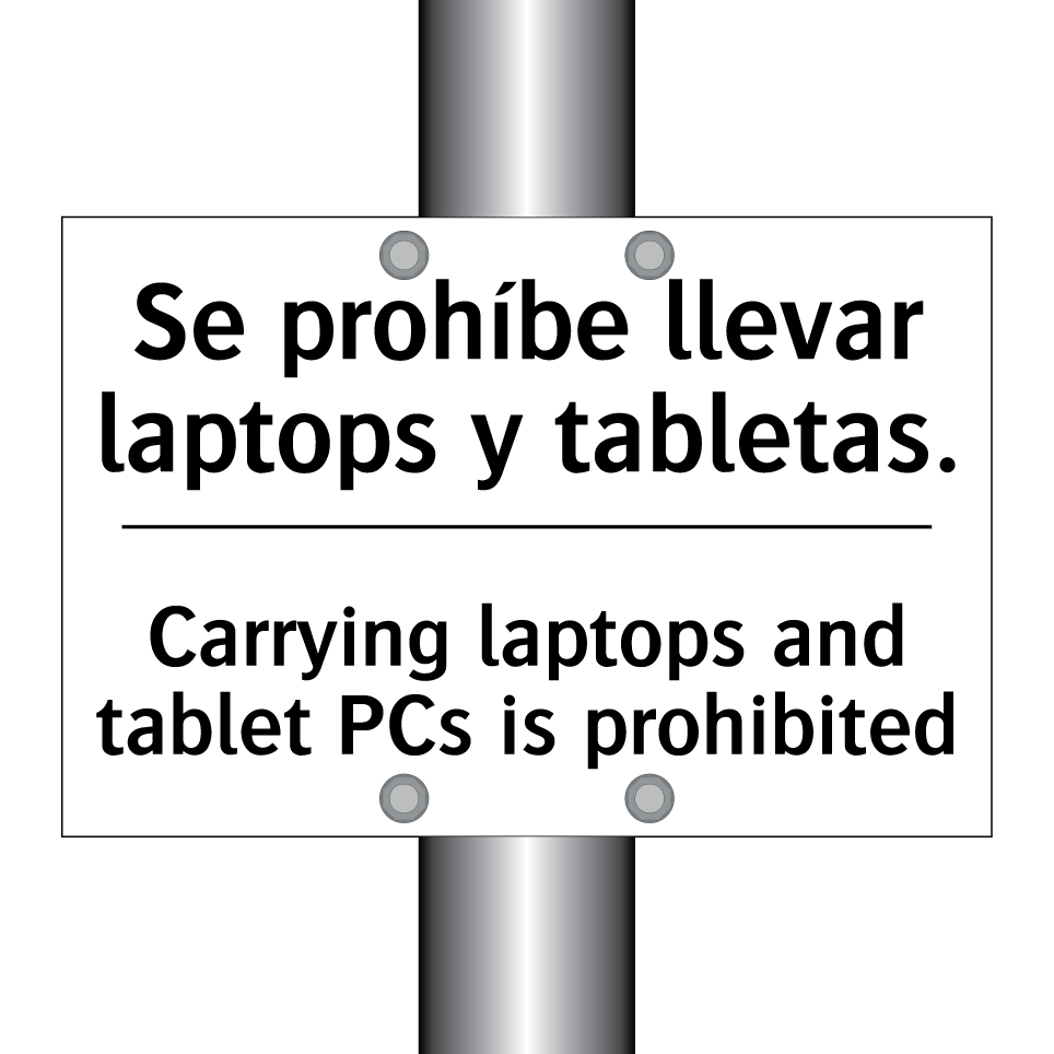 Se prohíbe llevar laptops y tabletas. - Carrying laptops and tablet PCs is prohibited