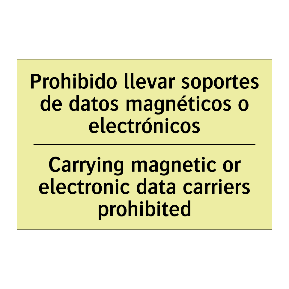 Prohibido llevar soportes de datos magnéticos o electrónicos - Carrying magnetic or electronic data carriers prohibited