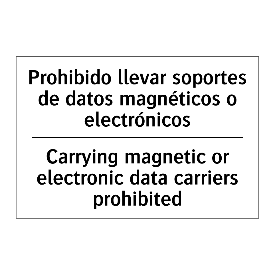 Prohibido llevar soportes de datos magnéticos o electrónicos - Carrying magnetic or electronic data carriers prohibited