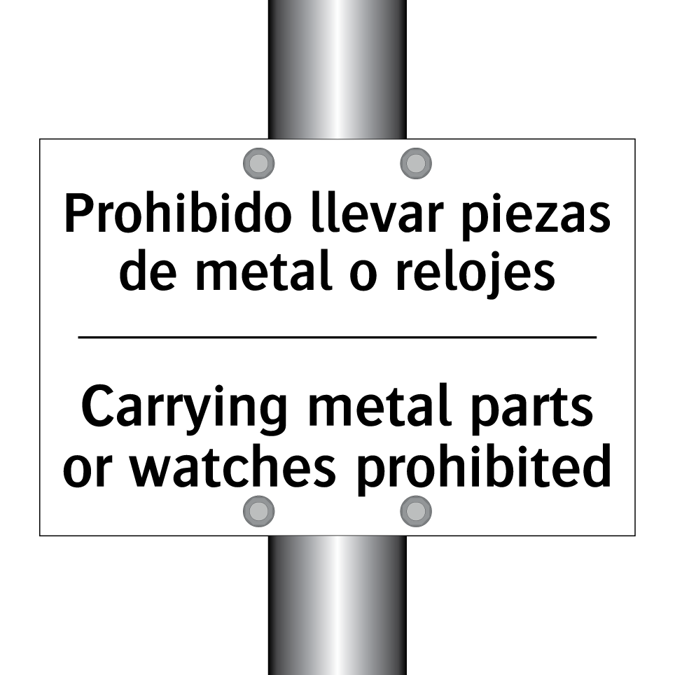 Prohibido llevar piezas de metal o relojes - Carrying metal parts or watches prohibited