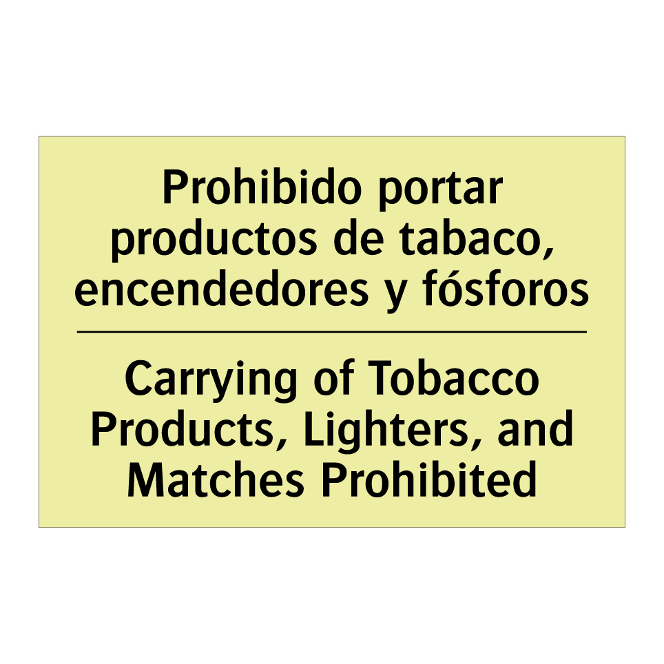 Prohibido portar productos de tabaco, encendedores y fósforos - Carrying of Tobacco Products, Lighters, and Matches Prohibited