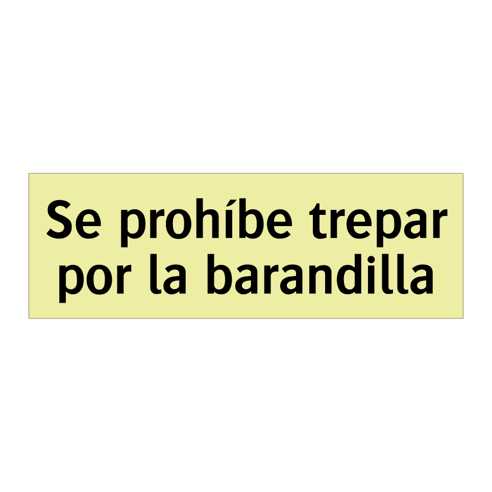 Se prohíbe trepar por la barandilla