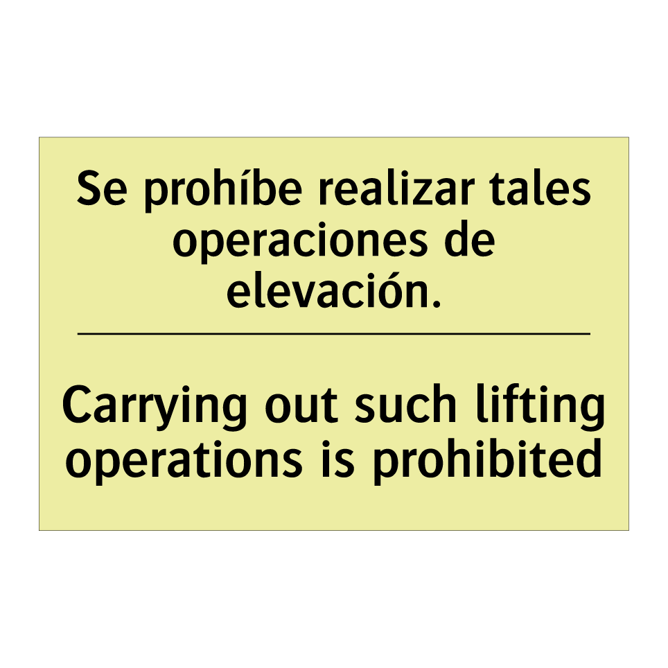 Se prohíbe realizar tales operaciones de elevación. - Carrying out such lifting operations is prohibited
