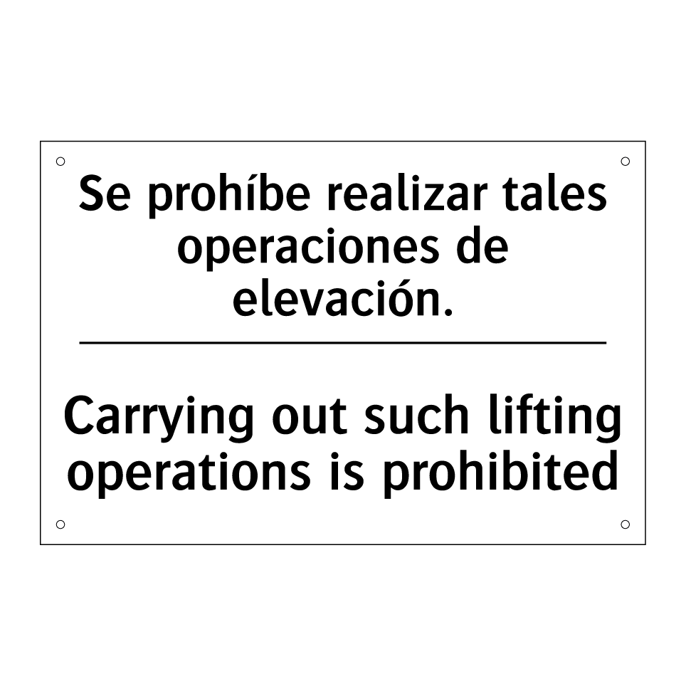 Se prohíbe realizar tales operaciones de elevación. - Carrying out such lifting operations is prohibited
