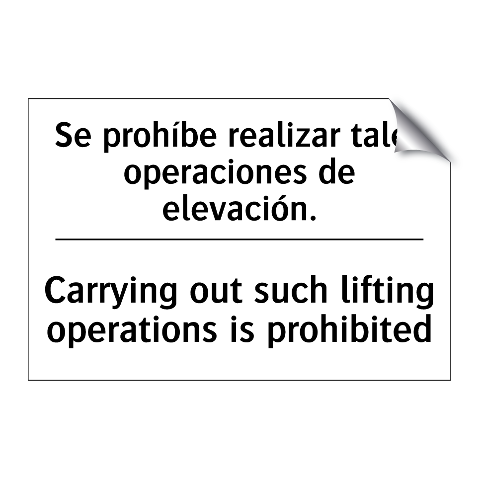 Se prohíbe realizar tales operaciones de elevación. - Carrying out such lifting operations is prohibited