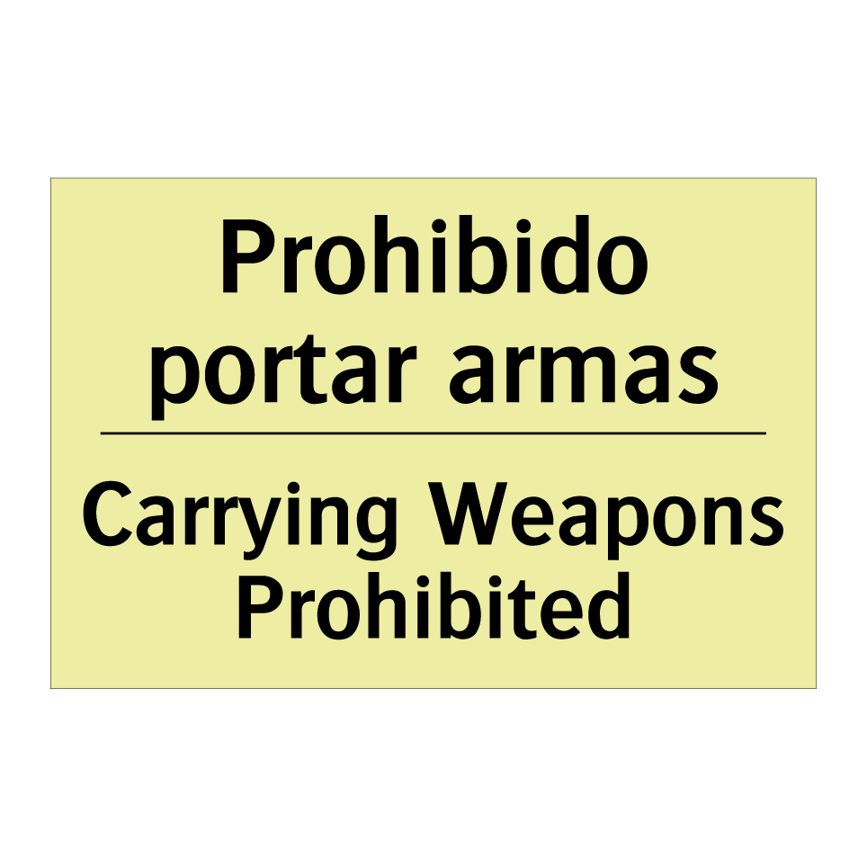 Prohibido portar armas - Carrying Weapons Prohibited