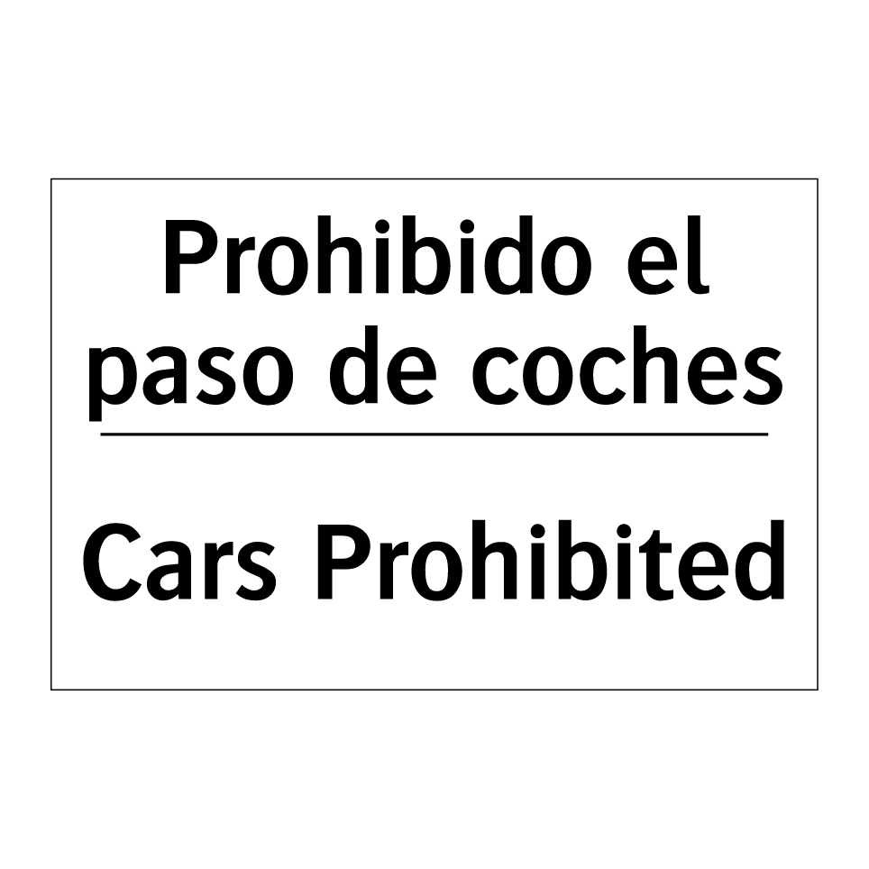 Prohibido el paso de coches - Cars Prohibited