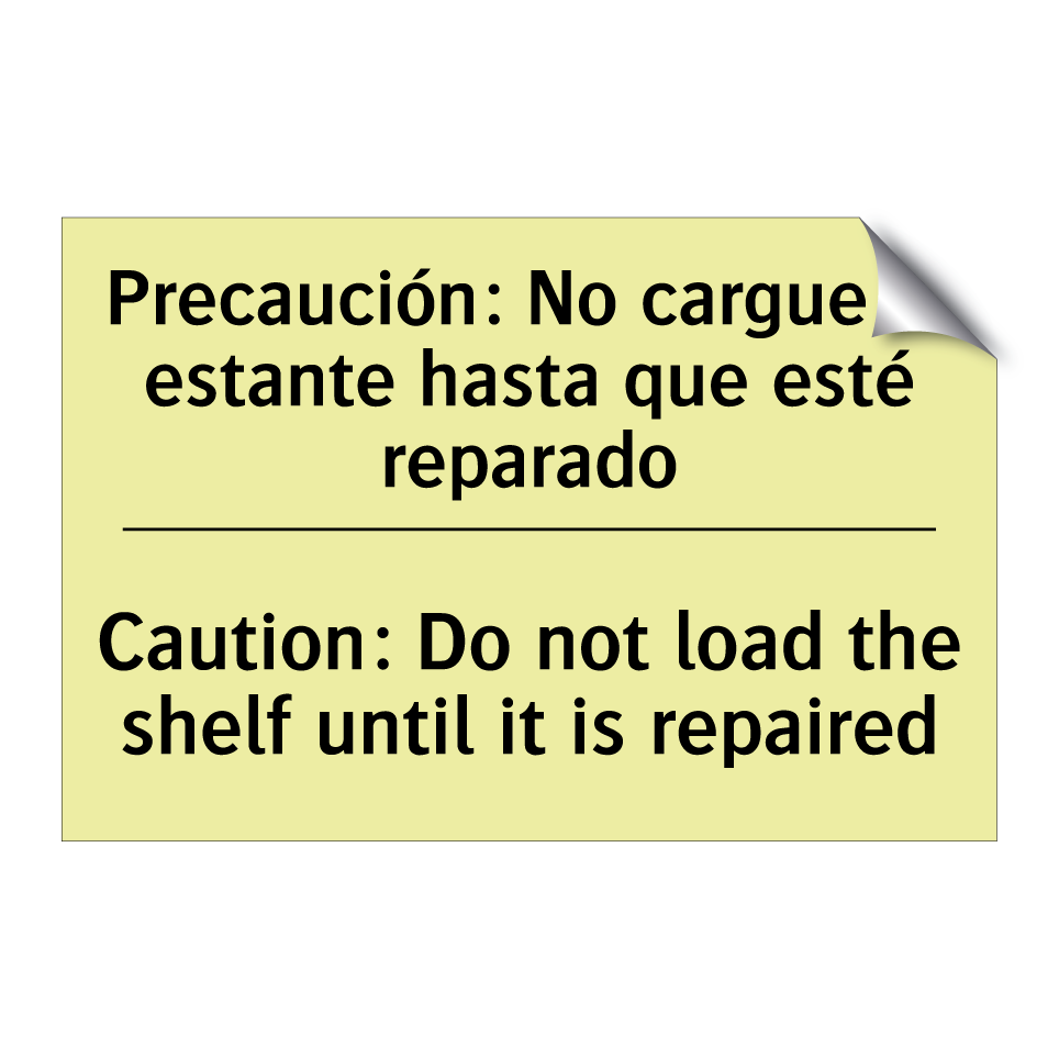 Precaución: No cargue el estante hasta que esté reparado - Caution: Do not load the shelf until it is repaired