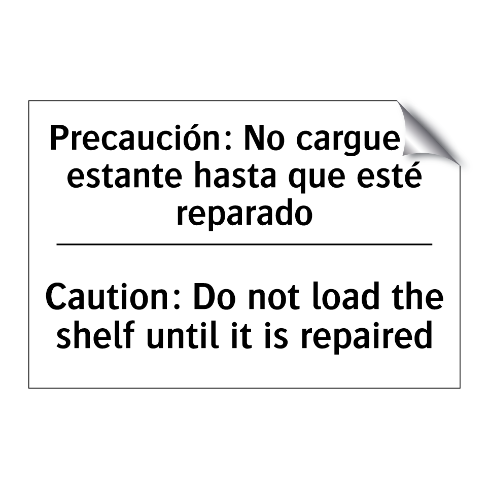 Precaución: No cargue el estante hasta que esté reparado - Caution: Do not load the shelf until it is repaired
