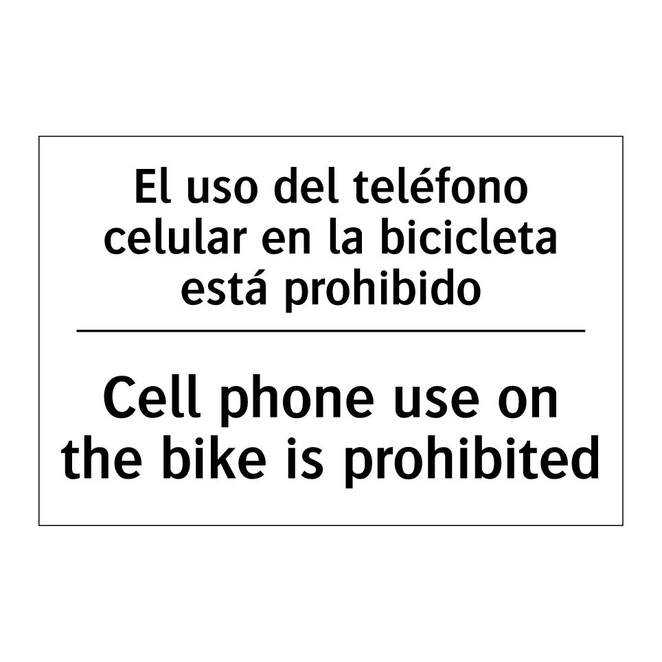 El uso del teléfono celular en la bicicleta está prohibido - Cell phone use on the bike is prohibited